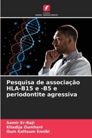 Pesquisa de associação HLA-B15 e -B5 e periodontite agressiva 6205901781 Book Cover