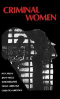 Criminal Women: Some Autobiographical Accounts 0745600883 Book Cover