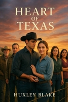 Heart of Texas: A Grumpy Billionaire, Opposites Attract Ranch Romance B0FMPZWK5M Book Cover