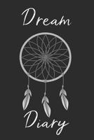 Dream Catcher Dream Diary: Track sleep times, thoughts, dreams and insomnia. 1072261057 Book Cover