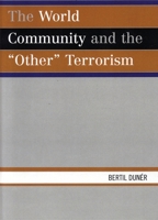 The World Community and the 'Other' Terrorism 0739119400 Book Cover