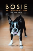 Bosie and the Orange Cooler: And Other Stories 1834384796 Book Cover