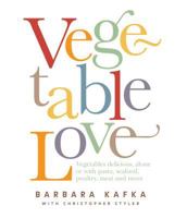 Vegetable Love: A Book for Cooks 1579651682 Book Cover