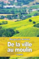 De la ville au moulin 1530049474 Book Cover