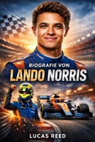 Biografie von Lando Norris (German Edition) B0GDXY9FS2 Book Cover