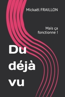 Du déjà vu: Mais qui fonctionne ! (French Edition) B0FB4QVVPF Book Cover