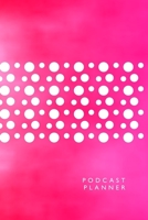 Podcast Planner: social media podcast show planner template book - 100 pages - A5 6x9 inches 1710638494 Book Cover