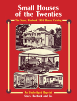 Small Houses of the Twenties: The Sears, Roebuck 1926 House Catalog (Dover Pictorial Archives) 0486267091 Book Cover