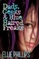 Dads, Geeks and Blue Haired Freaks 1405258195 Book Cover