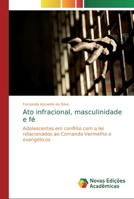 Ato infracional, masculinidade e fé 6139714974 Book Cover