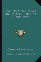 Elenco Di Alcune Parole, Oggidi Frequentemente In Uso (1799) 1104739380 Book Cover