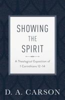Showing the Spirit: A Theological Exposition of 1 Corinthians 12–14 0801025214 Book Cover
