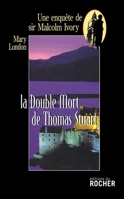 La double Mort de Sir Thomas Stuart: Une enquête de sir Malcolm Ivory (French Edition) 2268035115 Book Cover