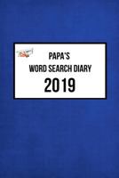 Papa's Word Search Diary 2019: Week to View with Space for Reminders and Notes Plus Weekly Word Search Puzzle 1729291562 Book Cover