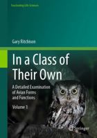 In a Class of Their Own: A Detailed Examination of Avian Forms and Functions 3031148517 Book Cover