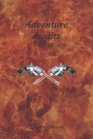 Adventure Awaits: Old West Campaign Notebook - Guns 1726782476 Book Cover