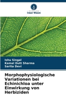 Morphophysiologische Variationen bei Echinichloa unter Einwirkung von Herbiziden (German Edition) 6202332662 Book Cover