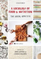 Sociology of Food and Nutrition: The Social Appetite 0195516257 Book Cover