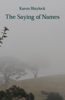 The Saying of Names 1761093312 Book Cover