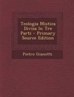 Teologia Mistica Divisa In Tre Parti 1022547917 Book Cover