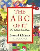 The ABC of It: Why Children’s Books Matter 1517908019 Book Cover
