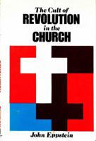 The cult of revolution in the church 0870002414 Book Cover