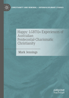 Happy: LGBTQ+ Experiences of Australian Pentecostal-Charismatic Christianity 3031201434 Book Cover