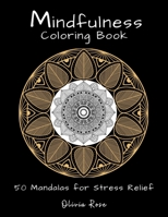 Mindfulness Coloring Book: 50 Mandalas for Stress Relief B08TQ47955 Book Cover