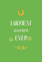 Luckiest Gamer ever: Great gift for st Patrick day, perfect for your Gamer friend son daughter in valentine and saint patrick's day B084DG29J6 Book Cover