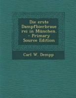 Die erste Dampfbierbrauerei in München. 0274828367 Book Cover