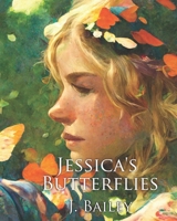 Jessica's Butterflies B0BW344WSD Book Cover