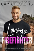 Loving the Firefighter B09PM785Y1 Book Cover