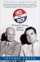Ike and Dick: Portrait of a Strange Political Marriage 1416587217 Book Cover