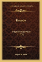 Herode: Tragedie Nouvelle (1709) 1270829645 Book Cover