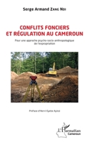 Conflits fonciers et régulation au Cameroun: Pour une approche psycho-socio-anthropologique de l'expropriation (Harmattan Cameroun) (French Edition) 2343200556 Book Cover