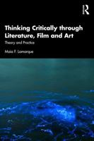 Thinking Critically through Literature, Film and Art: Theory and Practice 1032637358 Book Cover