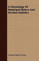 A Chronology of Municipal History and Election Statistics 1341146715 Book Cover