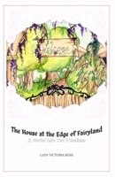House at the Edge of Fairyland : A Portal into the 9 Realms 196700711X Book Cover