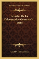 Annales De La Calcographie Generale V1 (1806) 1168466512 Book Cover