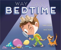 Way Past Bedtime 1481449524 Book Cover