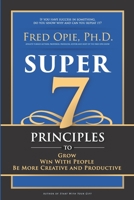 Super 7: Principles to Grow, Win With People, And Be More Creative and Productive 099918931X Book Cover