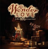 Wonder LOVE & the BIG rescue B0DXDCFNSN Book Cover