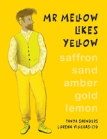 Mr Mellow Likes Yellow 1913968197 Book Cover