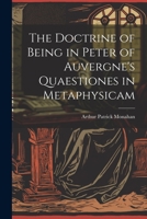 The Doctrine of Being in Peter of Auvergne's Quaestiones in Metaphysicam 1021317543 Book Cover