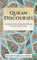 Qur'an Discourses: A Collection of Jumu'ah Talks by Shaykh Fadhlalla Haeri B0F4M3PSW7 Book Cover