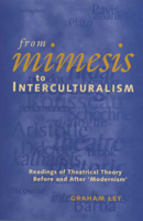 From Mimesis To Interculturalism: Readings of Theatrical Theory Before and After 'Modernism' 1905816170 Book Cover