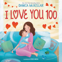 I Love You 100: A Counting Book Full of Love (McKellar Math) 1101933909 Book Cover