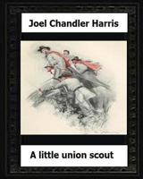 A Little Union Scout 153063797X Book Cover