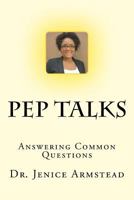 Pep Talks: Answering Common Questions 147831673X Book Cover