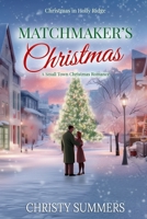 Matchmaker's Christmas: A Small Town Christmas Romance (Christmas in Holly Ridge) B0FYYS1SB2 Book Cover